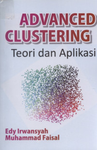 Image of Advanced Clustering : Teori dan Aplikasi